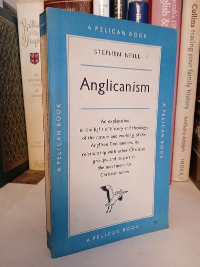 Anglicanism by Stephen Neill (GT488)