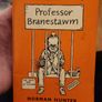 The Incredible Adventures Of Professor Branesstawm. By Norman Hunter. With 76 Illustrations By W. Heath Robinson. 4th EDITION 1962 Paperback In Good Condition. Image 2