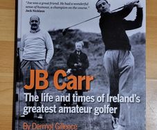 JB Carr - The Life and Times of Ireland's Greatest Amateur Golfer