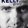 Paul Kelly - How To Make Gravy - A Mongrel Memoir Image 2