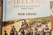 The Colour Of Ireland: County by County 1860-1960 by Rob Cross