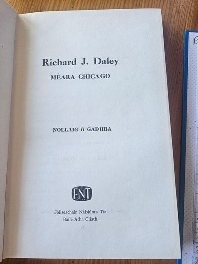 Richard J. Daley. Meara Chicago. By Nollaig O Gadhra. First Edition Hardback With Dustjacket In Good Condition.  See Photos For Same.