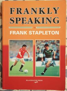 Frankly Speaking by Frank Stapleton