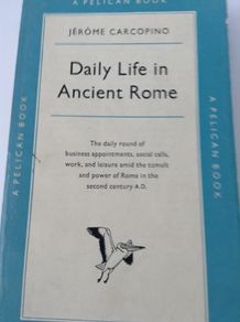 Daily life in Ancient Rome, Jerome Carcopino.