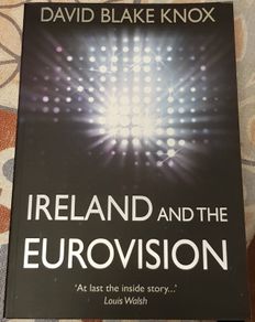 Ireland And The Eurovision by David Blake Knox
