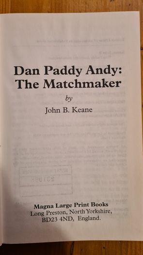 Dan Paddy Andy. The Matchmaker By John B. Keane. Hardback In Very Good Condition. Large Print Edition.