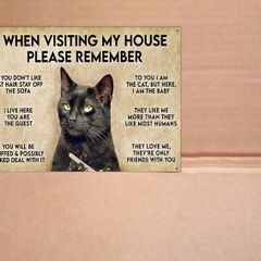 Funny Cat House Rules Tin Sign visiting my house