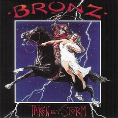 Bronz   Taken By Storm