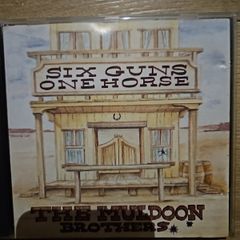 The Muldoon Brothers - Six Guns One Horse.