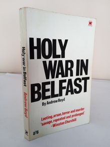 Holy War in Belfast by Andrew Boyd (HQ890)