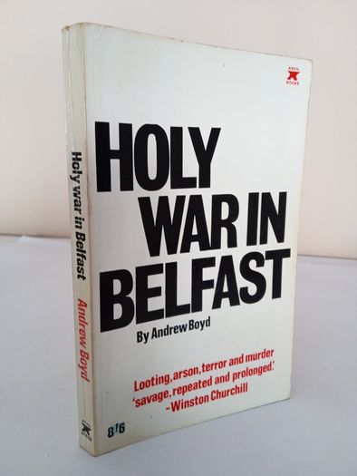 Holy War in Belfast by Andrew Boyd (HQ890)