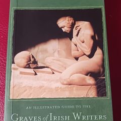 The End / An illustrated guide to the Graves of Irish Writers/ 2004