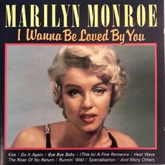 Marilyn Monroe  |  Wanna Be Loved By You