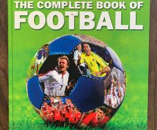 'The Complete Book of Football' Book - Hardback