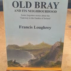Old Bray And Its Neighbourhood - 1998 Book