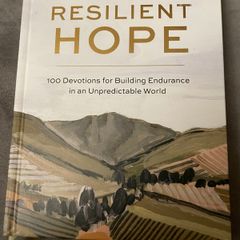 Resilient Hope: 100 Devotions for Building Endurance in an Unpredictable World