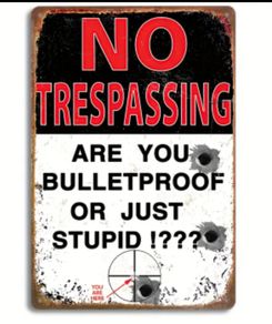 No Trespassing ; Funny Metal Sign