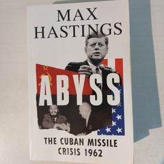 Abyss - The Cuban Missile Crisis 1962 by Max Hastings