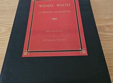 Wendy Walsh: Lifetime of Painting Art book