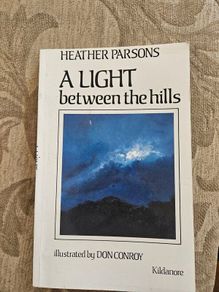 A Light Between The Hills. By Heather Parsons. Illustrated By Don Conroy.a First Edition Paperback In Good Condition   See Photos For Same.