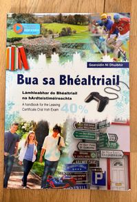 Bua sa Bhealtriai Leaving Certificate Oral Irish handbook