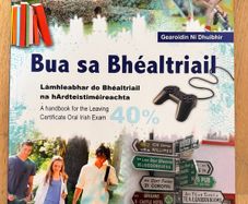 Bua sa Bhealtriai Leaving Certificate Oral Irish handbook