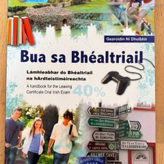 Bua sa Bhealtriai Leaving Certificate Oral Irish handbook