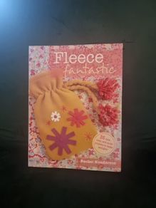 Fleece Fantastic. 35 Cute, Cozy and Quick Projects To Make.  R. Henderson