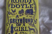 A Greyhound Of A Girl by Roddy Doyle