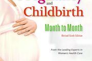 Your Pregnancy and Childbirth: Month to Month by American College of Obstetricians and Gynecologists (ACOG)