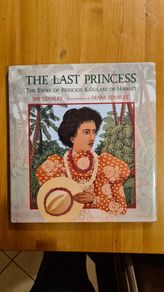The Last Princess. The Story Of Princess Ka' I Ulani Of Hawai 'i. By Fay Stanley. Illustrated By Diane Stanley. Large Volume Hardback Book  C/w With Dustjacket In Very Good Condition.