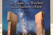 Gobekli Tepe: Genesis of the Gods: The Temple of the Watchers and the Discovery of Eden