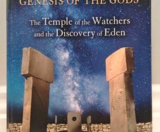 Gobekli Tepe: Genesis of the Gods: The Temple of the Watchers and the Discovery of Eden
