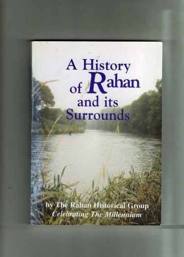 A History Of Rahan And Its Surrounds  (County Cork)