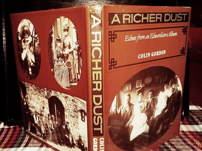 1978. Colin Gordon.A Richer Dust Echoes From A Edwardian Album.