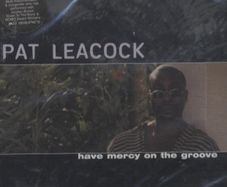 Pat Leacock. Have Mercy On The Groove. CD. Free Postage!