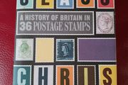 First Class/ A History of Britain in 36 Postage Stamps/ Chris West/ 2012
