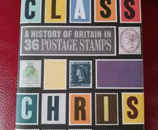 First Class/ A History of Britain in 36 Postage Stamps/ Chris West/ 2012