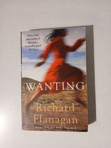 Wanting by Richard Flanagan