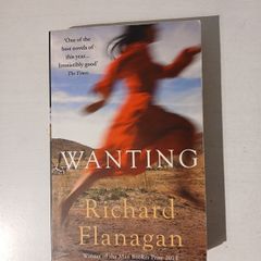 Wanting by Richard Flanagan