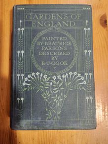Gardens Of England. Painted By Beatrice Parsons. Described By E.t.cook.1923 Second Edition Hardback In Good Condition.