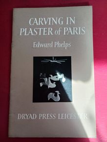 Carving in Plaster of Paris/ Edward Phelps / 1963