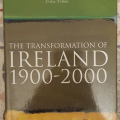 The Transformation Of Ireland, 1900 To 2000 by Diarmaid Ferriter