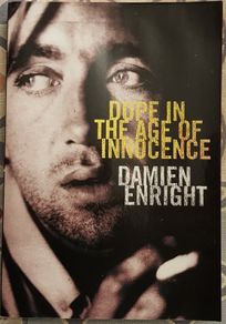 Dope In The Age Of Innocence by Damien Enright