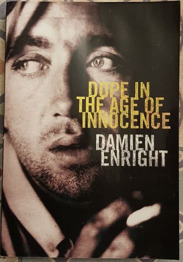 Dope In The Age Of Innocence by Damien Enright