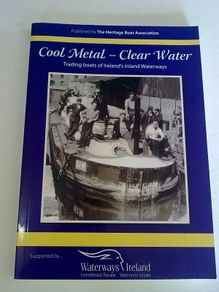 Cool metal - clear water Trading boats of Ireland 's inland waterways Irish