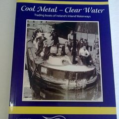 Cool metal - clear water Trading boats of Ireland 's inland waterways Irish