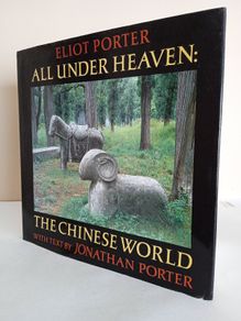 All Under Heaven: The Chinese World by Eliot and Jonathan Porter (GT581)