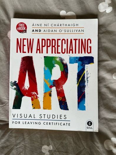 New Appreciating Art - Leaving Cert Art Textbook (Gill)
