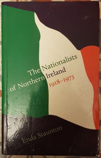 The Nationalists Of Northern Ireland 1918-1973 by Enda Staunton
